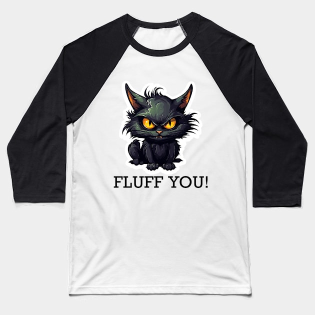 Baby Black Cat - Fluff You (Black Lettering) Baseball T-Shirt by VelvetRoom